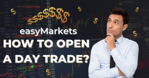 Read more about the article How to Open a Day Trade with easyMarkets?