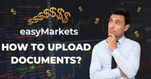 Read more about the article How to Upload Documents with easyMarkets?