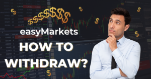 Read more about the article How to Withdraw with easyMarkets?